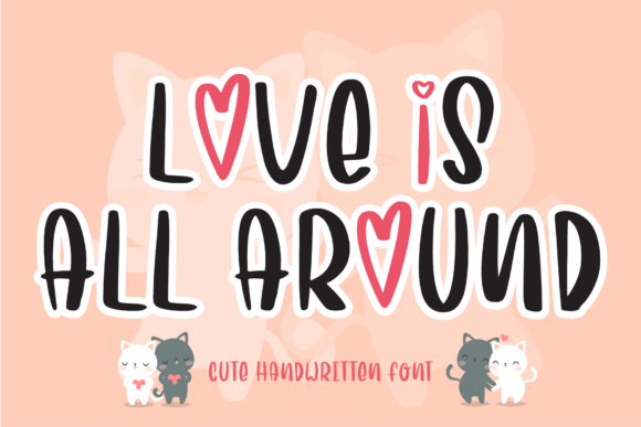 Love is All Around Font for Warm, Human Campaign Messaging